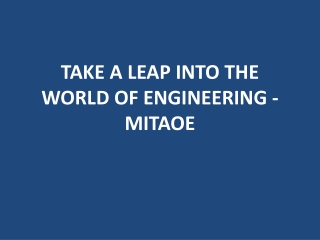 TAKE A LEAP INTO THE WORLD OF ENGINEERING - MITAOE