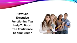 How Can Executive Functioning Tips Help To Boost The Confidence Of Your Child