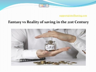 Fantasy vs Reality of saving in the 21st Century