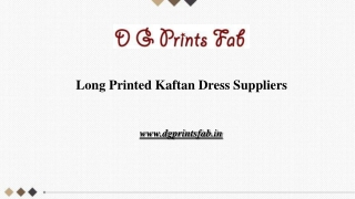 Buy Long Printed Kaftan Dress Suppliers Online