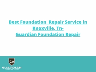 Best Foundation Repair Service in Knoxville, Tn - Guardian Foundation Repair