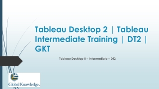 Tableau Desktop 2 | Tableau Intermediate Training | DT2 | GKT