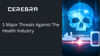 5 Major Cybersecurity Threats Against the Health Care Industry in 2021