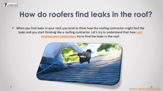 How do roofers find leaks in the roof?