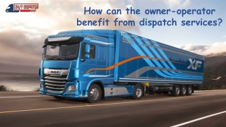 How can the owner-operator benefit from dispatch services?