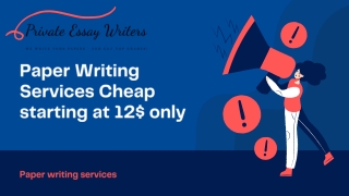 Paper Writing Services Cheap starting at 12$ only - PrivateEssayWriters