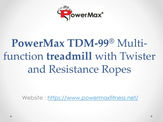 PowerMax Fitness TDM-99® Multi-function treadmill with Twister and Resistance Ropes