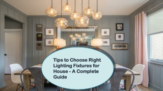 A  Complete Guide to Choosing the Right Lights for Your House