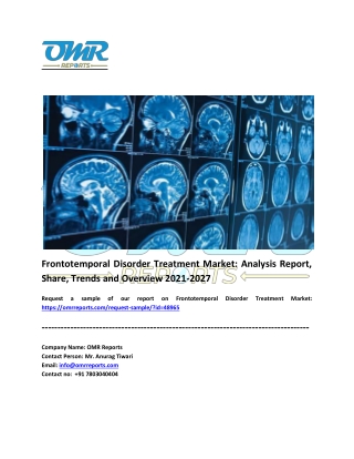 Frontotemporal Disorder Treatment Market Industry Analysis and Report 2021-2027