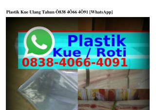 Plastik Kue Ulang Tahun ౦838-4౦ϬϬ-4౦ᑫl(WA)