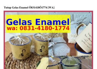 Tutup Gelas Enamel 08౩l-ㄐl80-l77ㄐ(whatsApp)