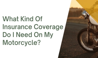 What Kind Of Insurance Coverage Do I Need On My Motorcycle?