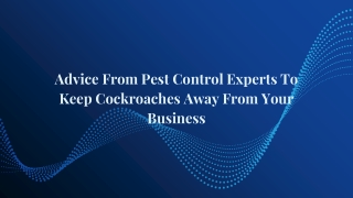 Advice From Pest Control Experts To Keep Cockroaches Away From Your Business