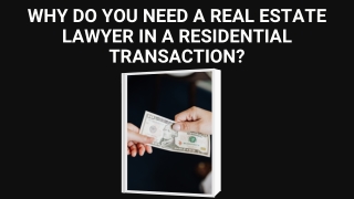Need of a Real Estate Lawyer in a Residential Transaction