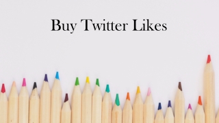 Buy Twitter Likes - Enhance Tweet Likes