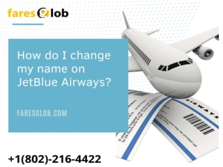 How do I change my name on JetBlue Airways - Faresglob