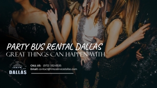 Great Things Can Happen with Party Bus Rental Dallas