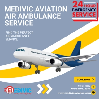 Take the Top Class Charter Air Ambulance Services in Bokaro by Medivic Aviation with Crucial Medical Care