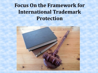 Focus On the Framework for International Trademark Protection