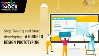 Stop Talking and Start developing A Guide to design Prototyping
