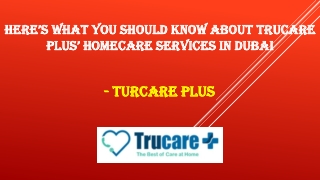 Here’s What You Should Know About Trucare Plus’ Homecare Services In Dubai