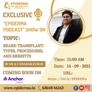 Anchor Podcast Scheduling On Beard Transplantation by Dr. K C Dharam Kumar - Best Dermatologist in Bangalore - Epiderma