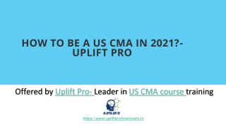 How to be a US CMA in 2021- Uplift PRO