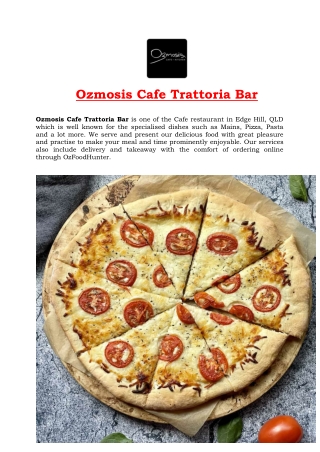5% Off - Ozmosis Cafe Trattoria Bar Takeaway Edge Hill Menu, QLD