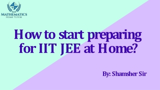 How to start preparing for IIT JEE at Home
