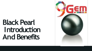 Black Pearl - Introduction And Benefits