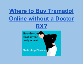 Where to Buy Tramadol Online without a Doctor RX?