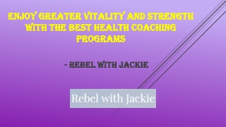 Enjoy Greater Vitality and Strength with the Best Health Coaching Programs