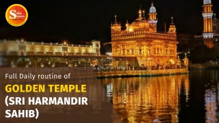 Full Daily routine of Golden temple (Sri Harmandir Sahib)