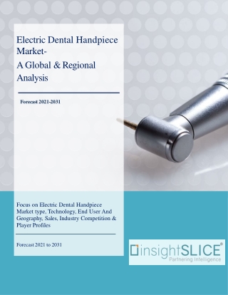 Electric Dental Handpiece Market Share, Trends, Analysis and Forecasts, 2031