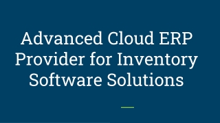 Advanced Cloud ERP Provider for Inventory Software Solutions