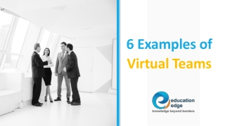 PPT - 6 Examples of Virtual Teams