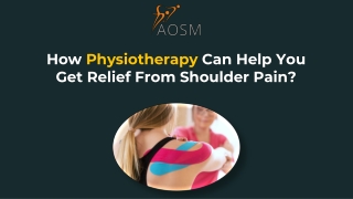 How Physiotherapy Can Help You Get Relief From Shoulder Pain?