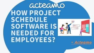 HOW PROJECT SCHEDULE SOFTWARE IS NEEDED FOR EMPLOYEES