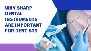 Why Sharp Dental Instruments are Important for Dentists