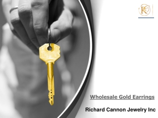 Best Wholesale Gold Earrings - Richard Cannon Jewelry Inc.