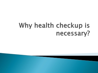 Why health checkup is necessary?