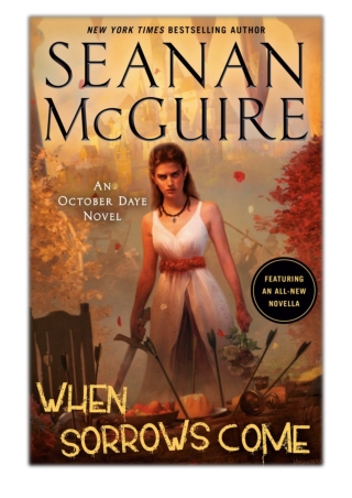 [PDF] Free Download When Sorrows Come By Seanan McGuire