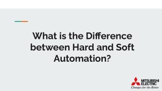What is the Difference between Hard and Soft Automation?