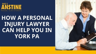 How a Personal Injury Lawyer Can Help You In York PA