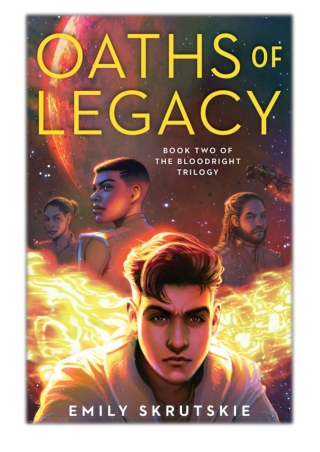 [PDF] Free Download Oaths of Legacy By Emily Skrutskie