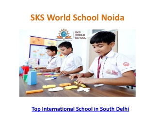 Top International School in South Delhi - SKSWS 137