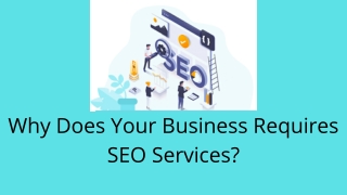 Why Does Your Business Requires SEO Services