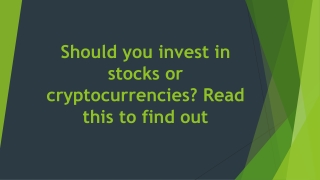 Should you invest in stocks or cryptocurrencies? Read this to find out