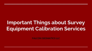 Important Things about Survey Equipment Calibration Services