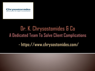 Dr. K. Chrysostomides & Co - A Dedicated Team To Solve Client Complications